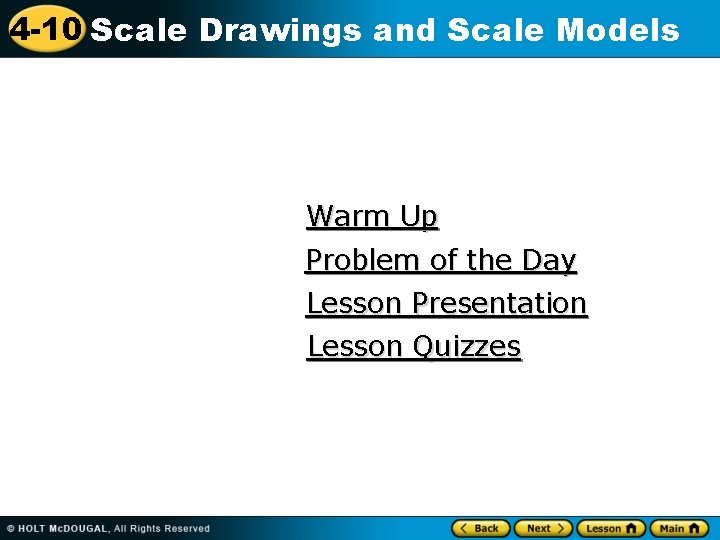 4 -10 Scale Drawings and Scale Models Warm Up Problem of the Day Lesson