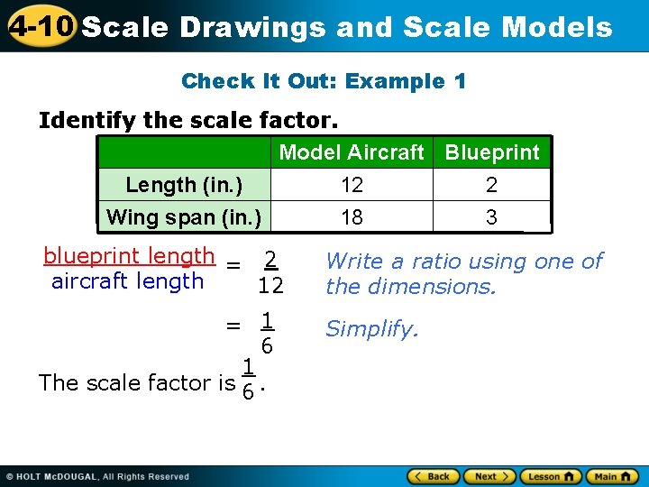 4 -10 Scale Drawings and Scale Models Check It Out: Example 1 Identify the