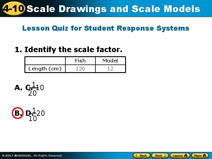 4 -10 Scale Drawings and Scale Models Lesson Quiz for Student Response Systems 1.