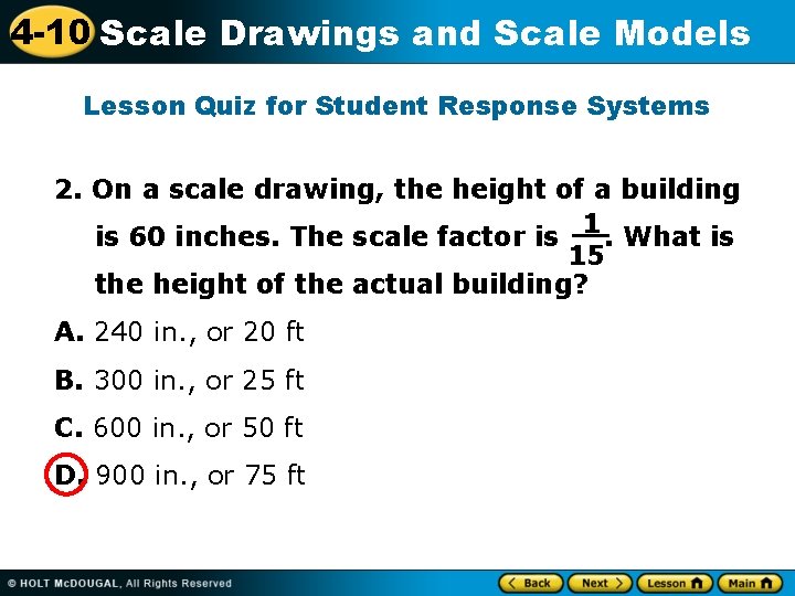 4 -10 Scale Drawings and Scale Models Lesson Quiz for Student Response Systems 2.