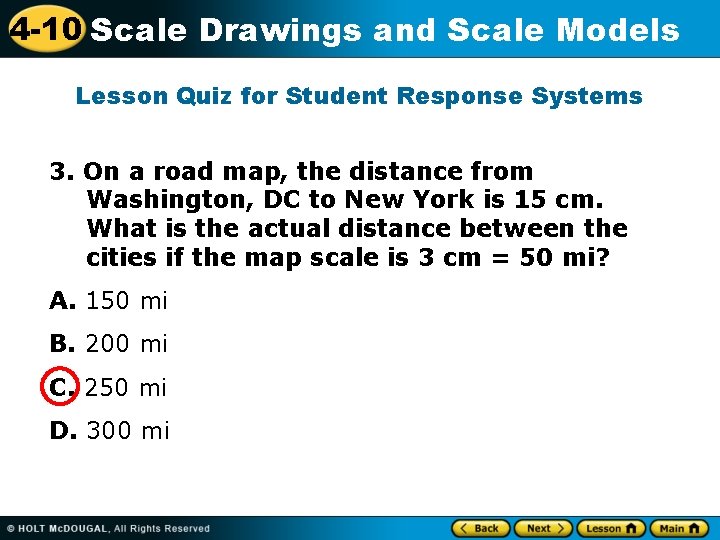 4 -10 Scale Drawings and Scale Models Lesson Quiz for Student Response Systems 3.