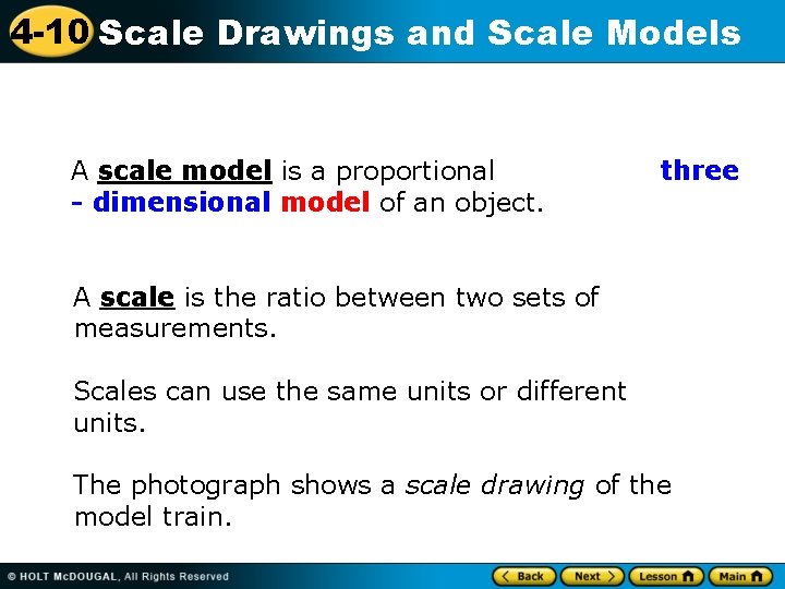 4 -10 Scale Drawings and Scale Models A scale model is a proportional -