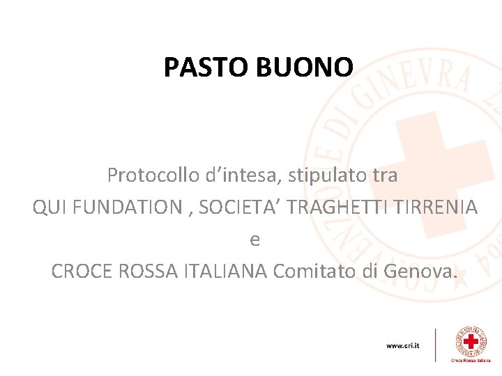 PASTO BUONO Protocollo d’intesa, stipulato tra QUI FUNDATION , SOCIETA’ TRAGHETTI TIRRENIA e CROCE