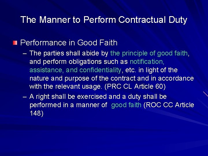 The Manner to Perform Contractual Duty Performance in Good Faith – The parties shall The Manner to Perform Contractual Duty Performance in Good Faith – The parties shall