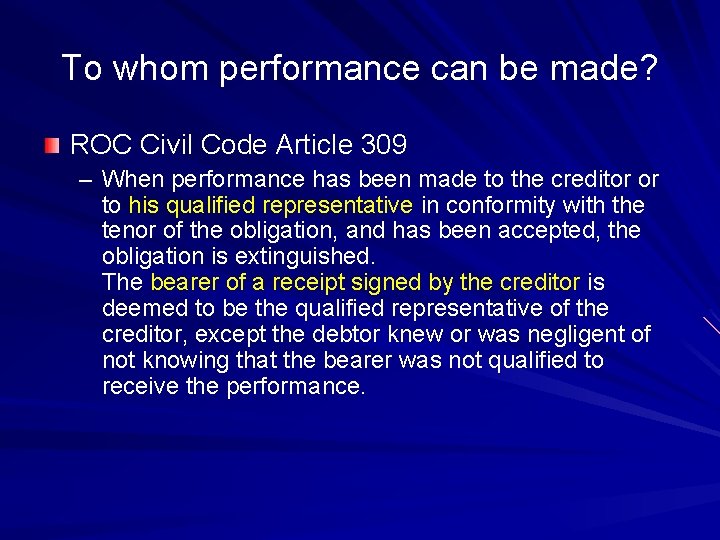 To whom performance can be made? ROC Civil Code Article 309 – When performance To whom performance can be made? ROC Civil Code Article 309 – When performance