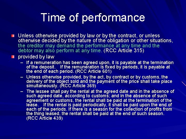 Time of performance Unless otherwise provided by law or by the contract, or unless Time of performance Unless otherwise provided by law or by the contract, or unless