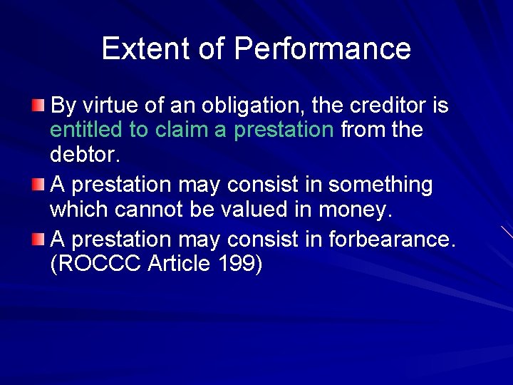 Extent of Performance By virtue of an obligation, the creditor is entitled to claim Extent of Performance By virtue of an obligation, the creditor is entitled to claim