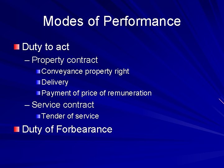 Modes of Performance Duty to act – Property contract Conveyance property right Delivery Payment Modes of Performance Duty to act – Property contract Conveyance property right Delivery Payment