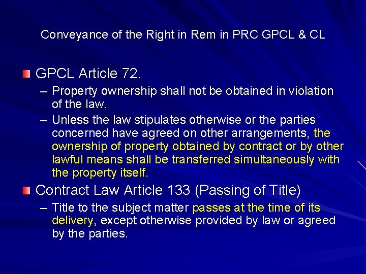 Conveyance of the Right in Rem in PRC GPCL & CL GPCL Article 72. Conveyance of the Right in Rem in PRC GPCL & CL GPCL Article 72.