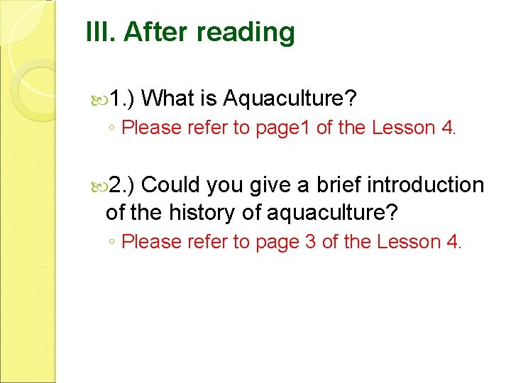III. After reading 1. ) What is Aquaculture? ◦ Please refer to page 1