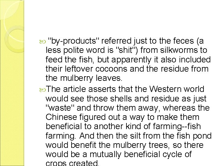 "by-products" referred just to the feces (a less polite word is "shit") from silkworms