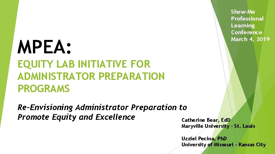 Show-Me Professional Learning Conference March 4, 2019 MPEA: EQUITY LAB INITIATIVE FOR ADMINISTRATOR PREPARATION