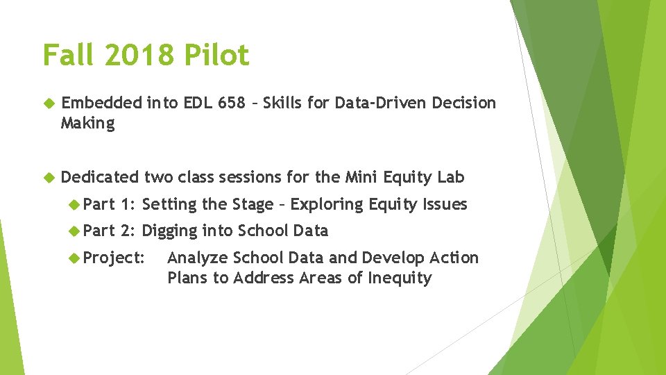 Fall 2018 Pilot Embedded into EDL 658 – Skills for Data-Driven Decision Making Dedicated