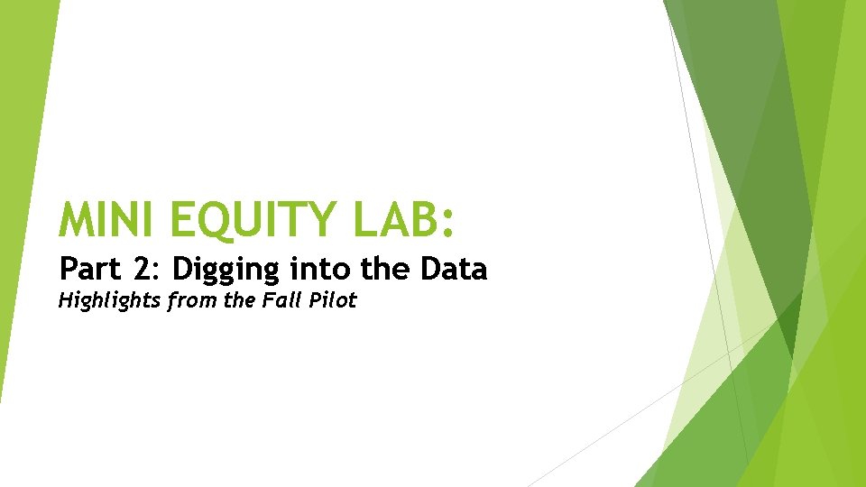 MINI EQUITY LAB: Part 2: Digging into the Data Highlights from the Fall Pilot