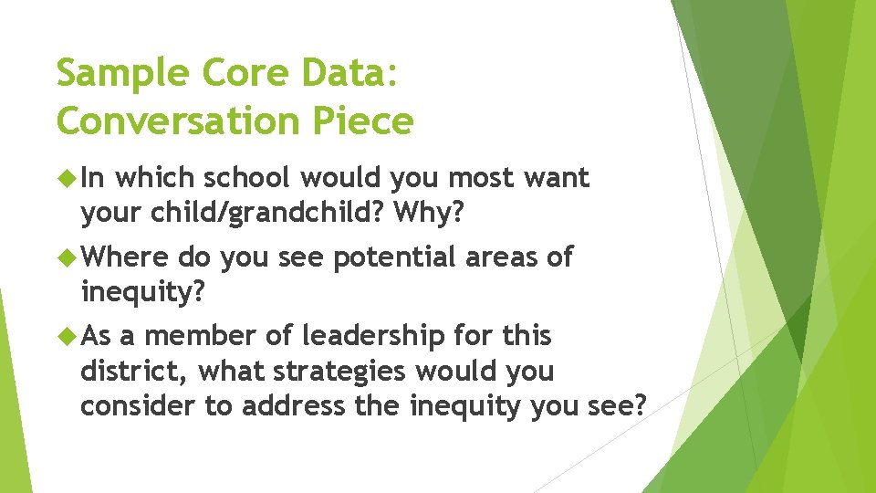 Sample Core Data: Conversation Piece In which school would you most want your child/grandchild?