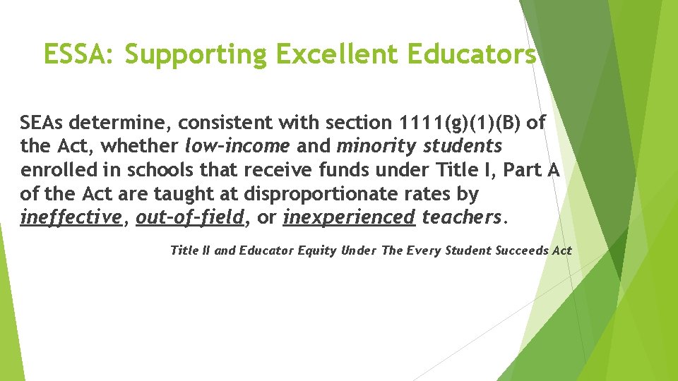 ESSA: Supporting Excellent Educators SEAs determine, consistent with section 1111(g)(1)(B) of the Act, whether