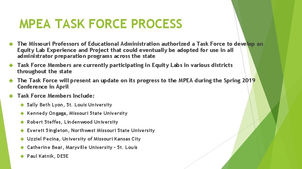 MPEA TASK FORCE PROCESS The Missouri Professors of Educational Administration authorized a Task Force