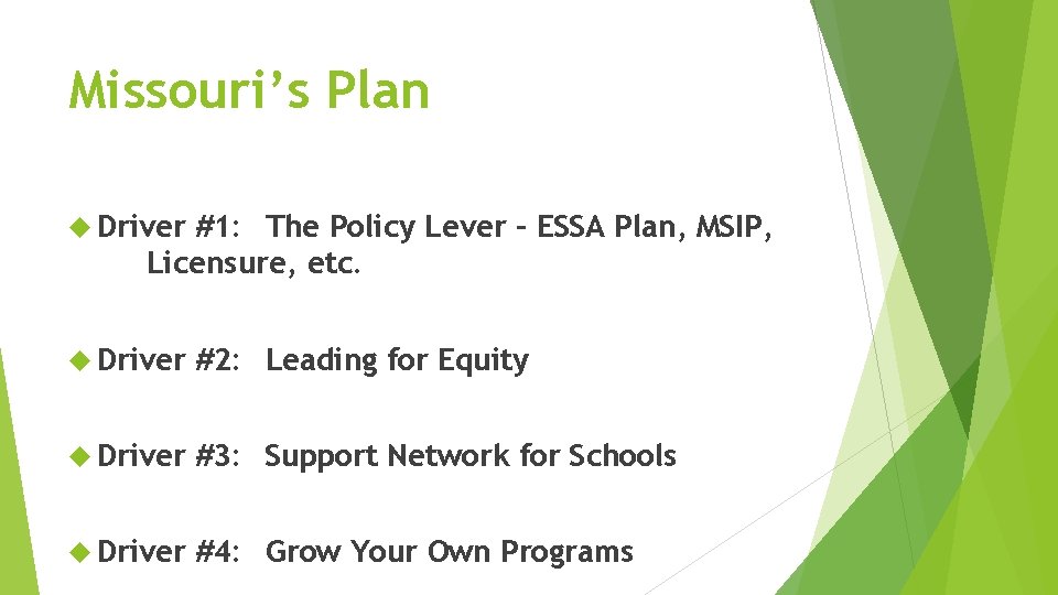 Missouri’s Plan Driver #1: The Policy Lever – ESSA Plan, MSIP, Licensure, etc. Driver