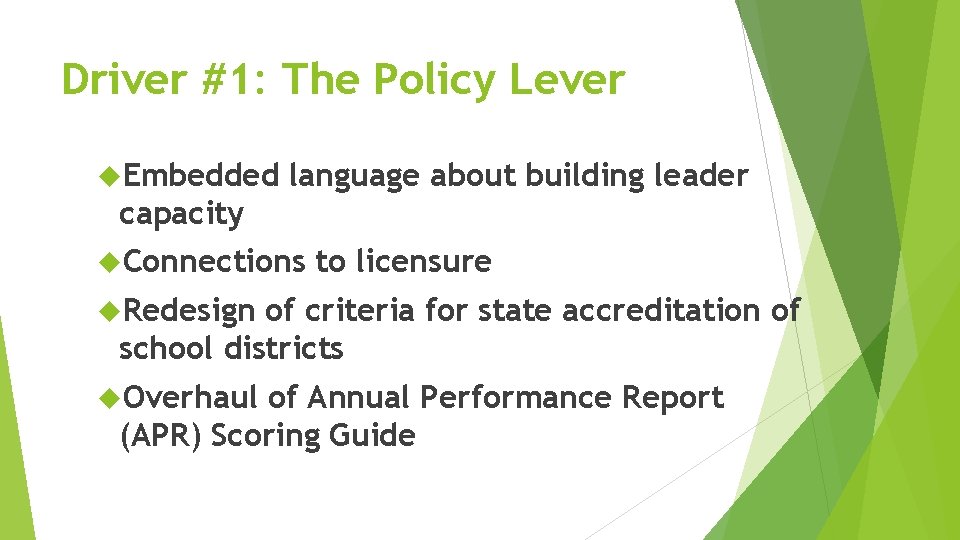 Driver #1: The Policy Lever SA Plan: Embedded language about building leader capacity Connections