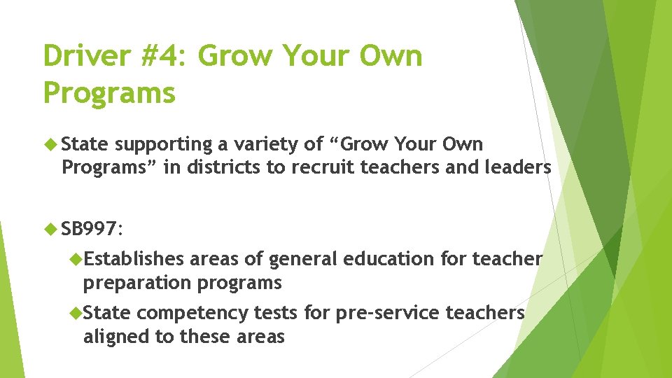 Driver #4: Grow Your Own Programs State supporting a variety of “Grow Your Own