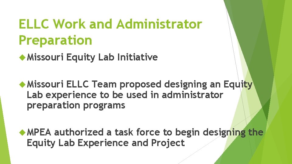 ELLC Work and Administrator Preparation Missouri Equity Lab Initiative Missouri ELLC Team proposed designing