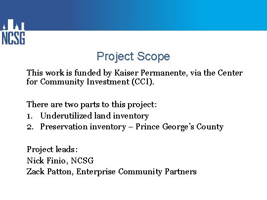 Project Scope This work is funded by Kaiser Permanente, via the Center for Community