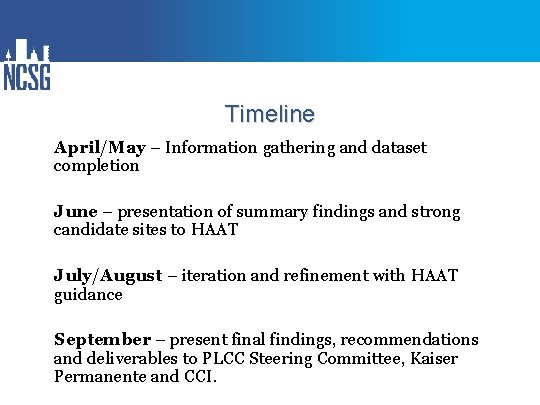 Timeline April/May – Information gathering and dataset completion June – presentation of summary findings