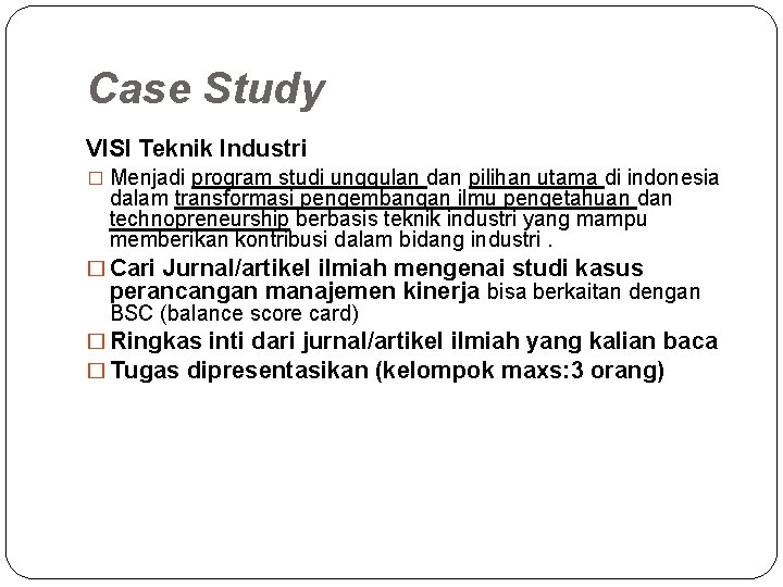 Case Study VISI Teknik Industri � Menjadi program studi unggulan dan pilihan utama di