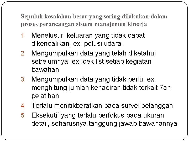 Sepuluh kesalahan besar yang sering dilakukan dalam proses perancangan sistem manajemen kinerja 1. Menelusuri