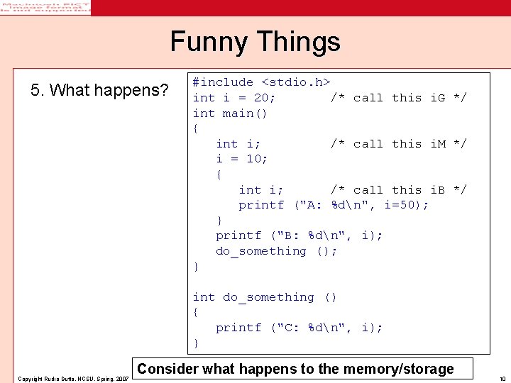 Funny Things 5. What happens? #include <stdio. h> int i = 20; /* call