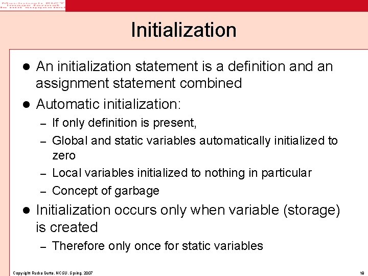 Initialization An initialization statement is a definition and an assignment statement combined l Automatic