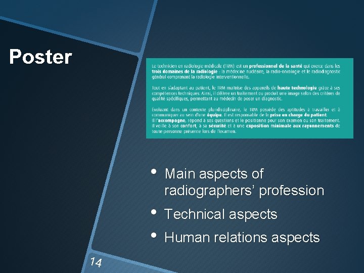 Poster 14 • Main aspects of radiographers’ profession • • Technical aspects Human relations