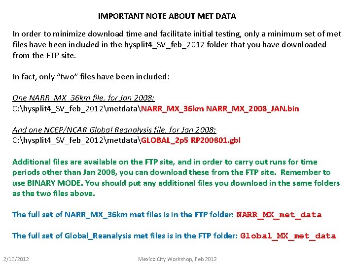 IMPORTANT NOTE ABOUT MET DATA In order to minimize download time and facilitate initial