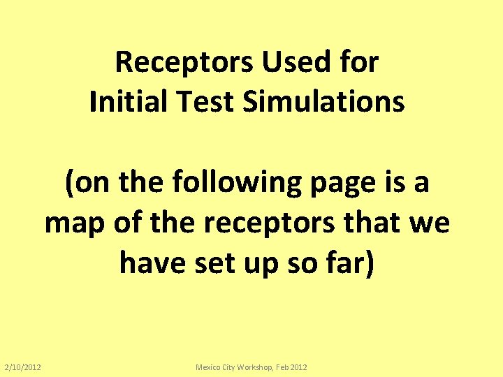 Receptors Used for Initial Test Simulations (on the following page is a map of