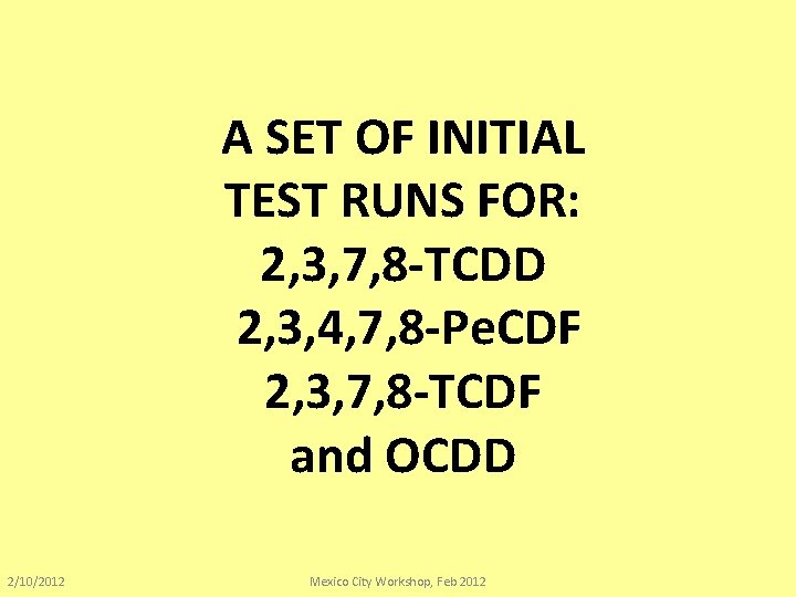 A SET OF INITIAL TEST RUNS FOR: 2, 3, 7, 8 -TCDD 2, 3,