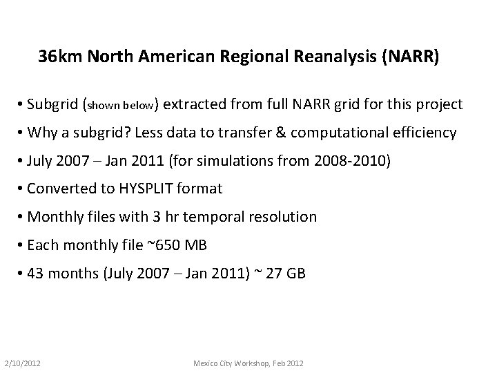 36 km North American Regional Reanalysis (NARR) • Subgrid (shown below) extracted from full