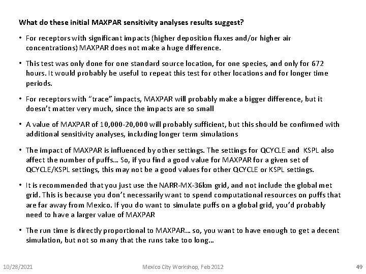 What do these initial MAXPAR sensitivity analyses results suggest? • For receptors with significant