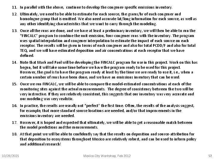 11. In parallel with the above, continue to develop the congener-specific emissions inventory. 12.