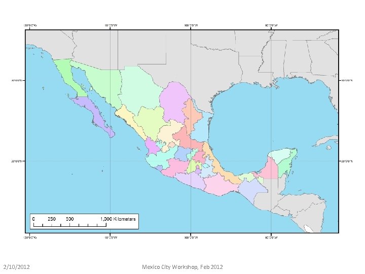 2/10/2012 Mexico City Workshop, Feb 2012 