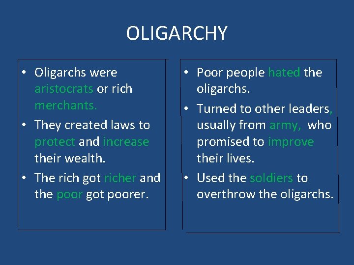 OLIGARCHY • Oligarchs were aristocrats or rich merchants. • They created laws to protect
