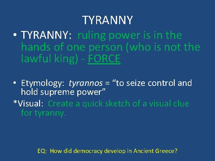 TYRANNY • TYRANNY: ruling power is in the hands of one person (who is