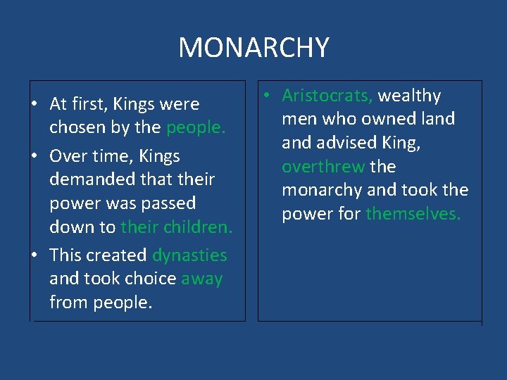 MONARCHY • At first, Kings were chosen by the people. • Over time, Kings