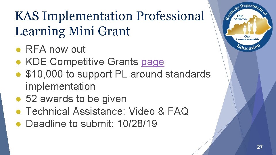 KAS Implementation Professional Learning Mini Grant ● RFA now out ● KDE Competitive Grants