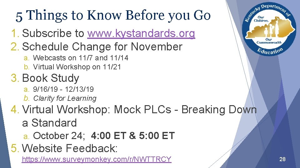 5 Things to Know Before you Go 1. Subscribe to www. kystandards. org 2.