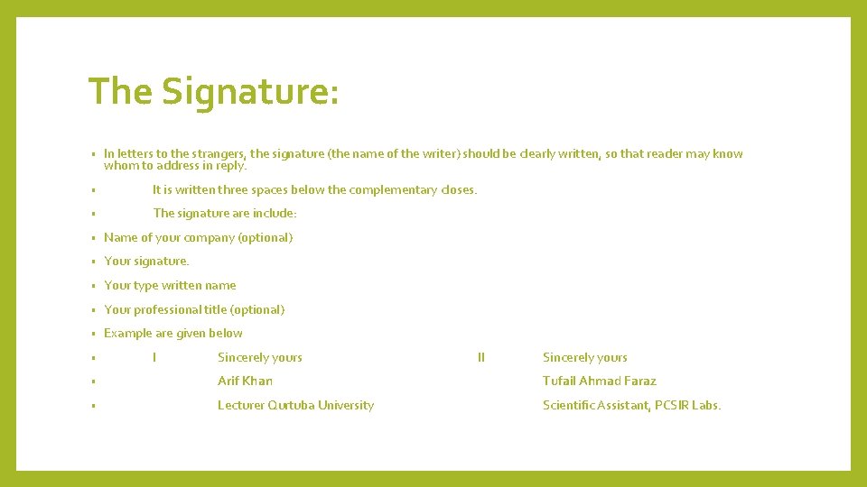 The Signature: • In letters to the strangers, the signature (the name of the