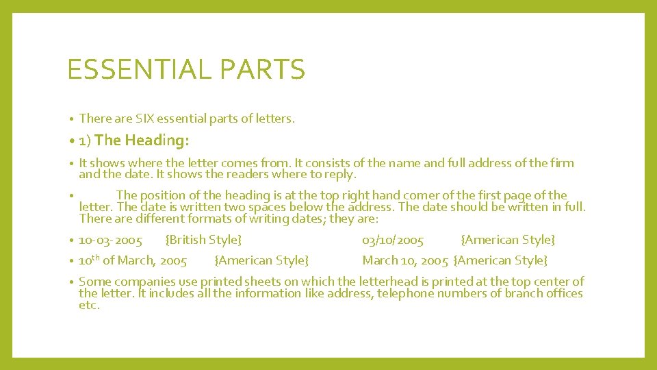 ESSENTIAL PARTS • There are SIX essential parts of letters. • 1) The Heading: