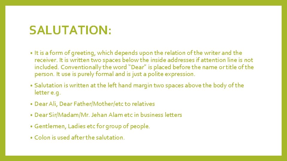 SALUTATION: • It is a form of greeting, which depends upon the relation of