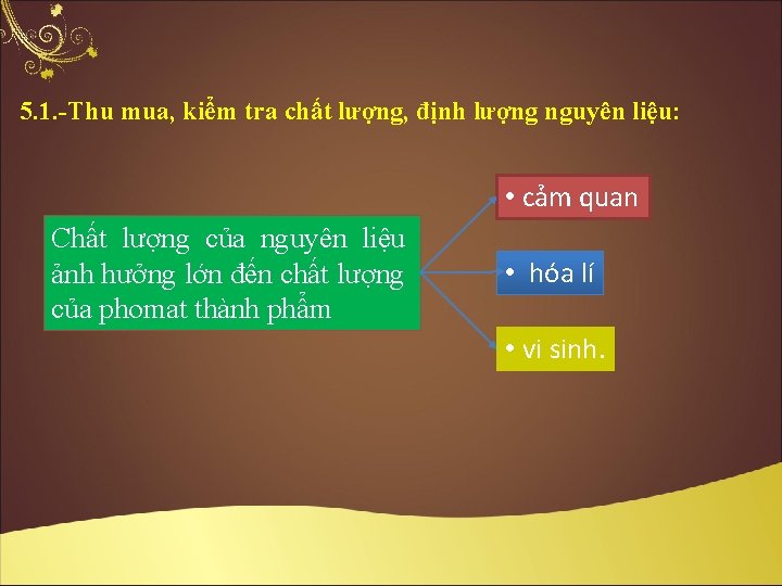 5. 1. -Thu mua, kiểm tra chất lượng, định lượng nguyên liệu: • cảm