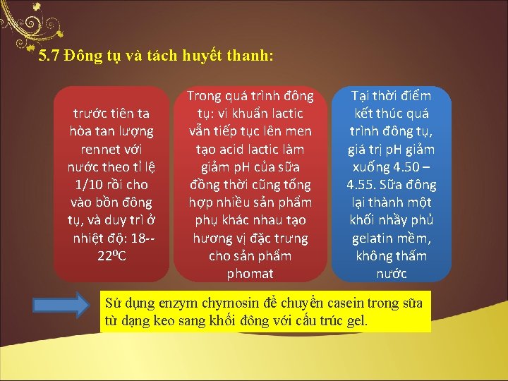 5. 7 Đông tụ và tách huyết thanh: trước tiên ta hòa tan lượng