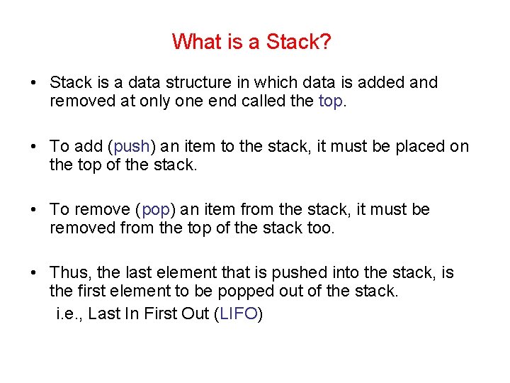 What is a Stack? • Stack is a data structure in which data is